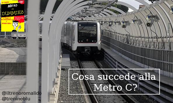 #MetroForDummies: Cosa sta succedendo alla Metro C?