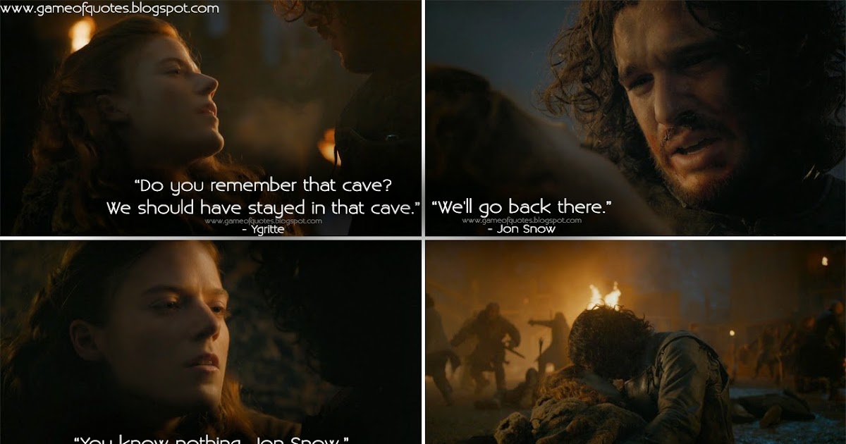 Game Of Thrones Quotes Ygritte Do You Remember That Cave We Should Game Of Thrones Quotes Ygritte Do You Remember That Cave We Should