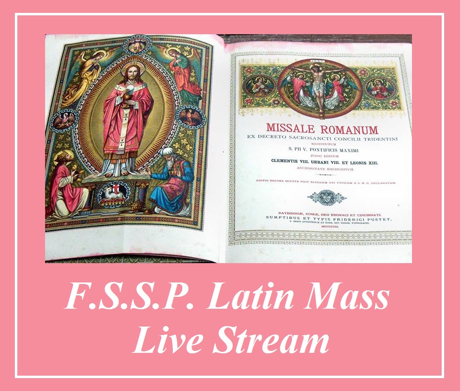 F.S.S.P. Latin Mass Live Stream