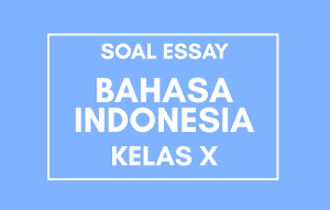contoh soal essay bahasa indonesia kelas 10