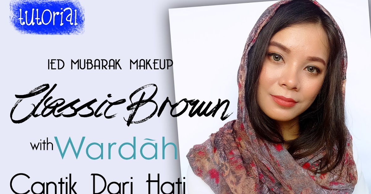 Tutorial Makeup Dari Wardah | aobt tutorial makeup lebaran natural nuansa cokelat Tutorial Makeup Dari Wardah | aobt tutorial makeup lebaran natural nuansa cokelat