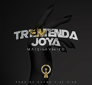Tremenda Joya Tremenda Joya, Mackie, Dayme y El High