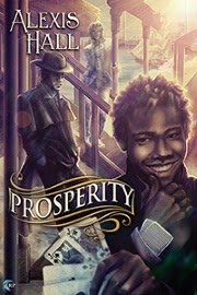 Cover art for Prosperity, featuring a young black man grinning at the full house in his hand. Two more playing cards are tucked up his sleeve. In the background, a masculine figure of indistinct ethnicity leans against a post, their features shadowed by a hat and enveloping coat. Further behind them, a figure of indeterminate gender garbed in pseudo-18th century clothing stares directly at the reader. The cover is primarily purple in tone.