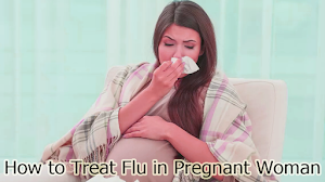 How to Treat Flu in Pregnant Woman How to Treat Flu in Pregnant Woman