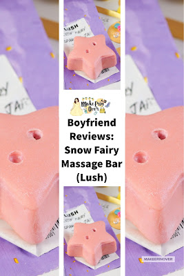 Boyfriend Reviews: Snow Fairy Massage Bar (Lush)
