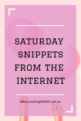 Saturday Snippets - where the best things I've seen this week come together in one place