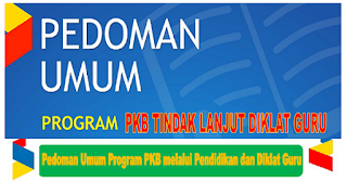  Pedoman umum ini telah di terbitkan oleh DIRJEN GTK secara resmi sebagai informasi tindak Juknis PKB Pedoman Tindak Lanjut UKG 2018