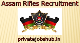 Assam Rifles Recruitment Assam Rifles Recruitment