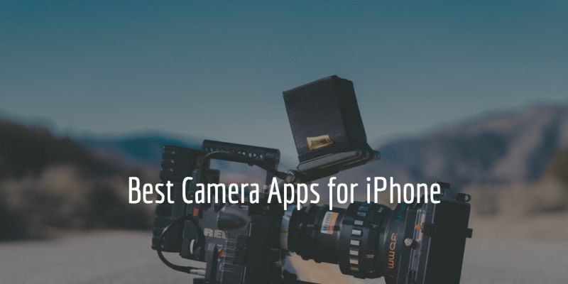 Best Camera Apps for New iPhone