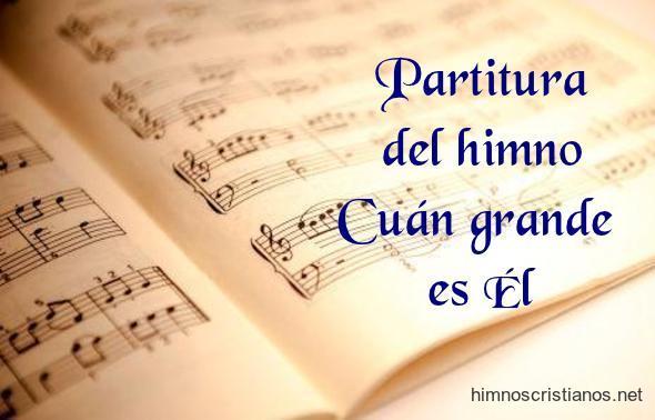 Partitura del himno Cuán Grande es Él Partitura del himno Cuán Grande es Él