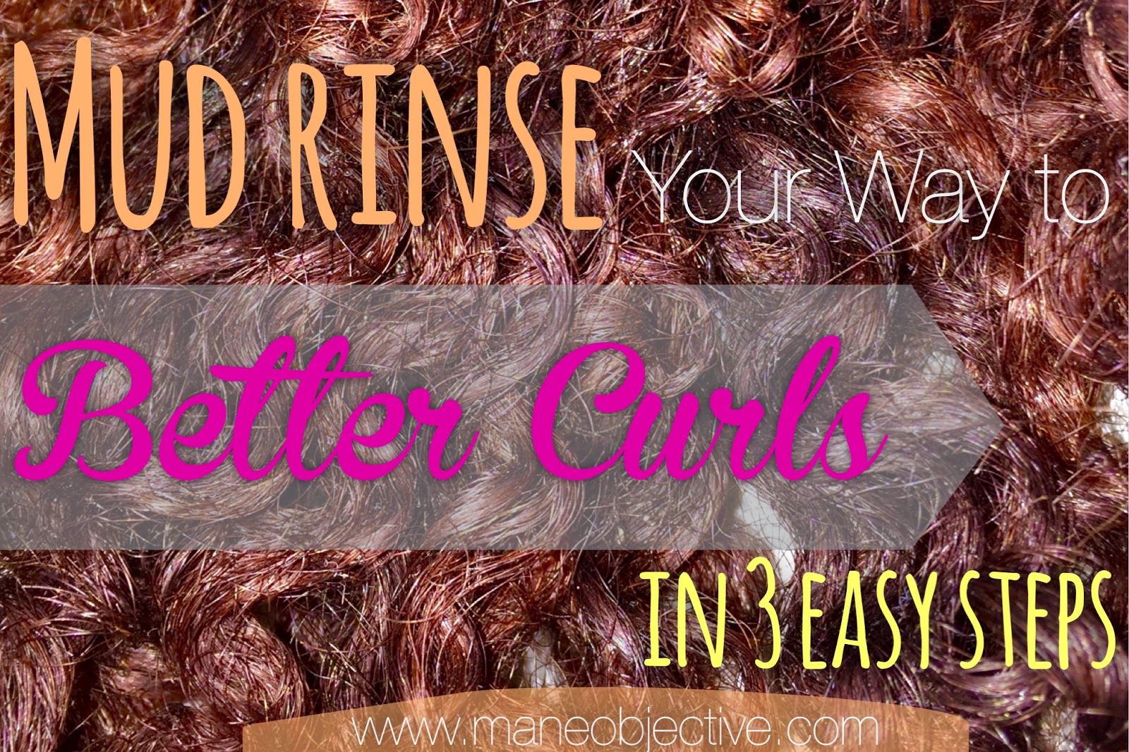 The Mane Objective: Mud Rinse Your Way to Better Curls in 3 Easy Steps