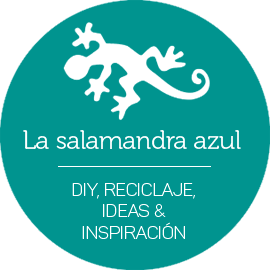 La salamandra azul | DIY, reciclaje, ideas e inspiración