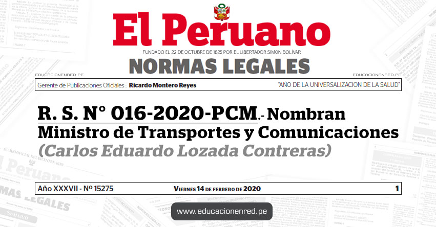 R. S. N° 016-2020-PCM - Nombran Ministro de Transportes y Comunicaciones (Carlos Eduardo Lozada Contreras) R. S. N° 016-2020-PCM - Nombran Ministro de Transportes y Comunicaciones (Carlos Eduardo Lozada Contreras)