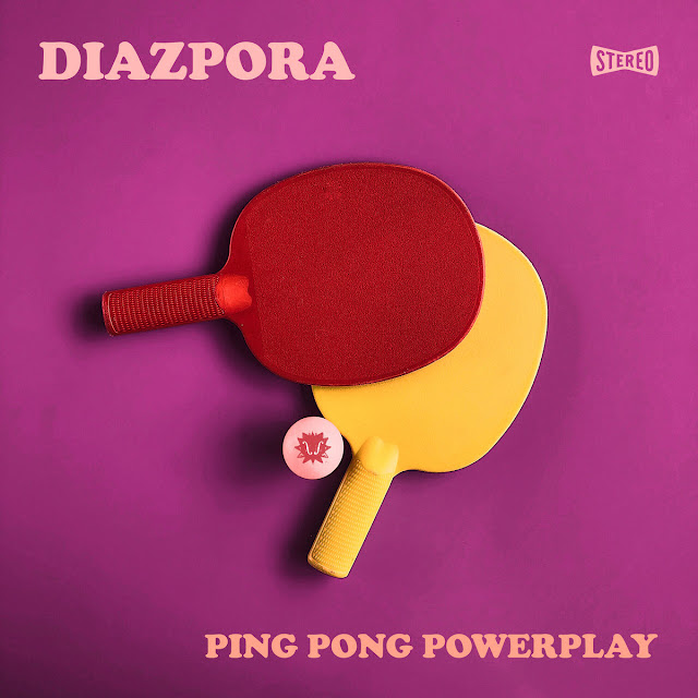 Diazpora – Ping Pong Powerplay Diazpora – Ping Pong Powerplay