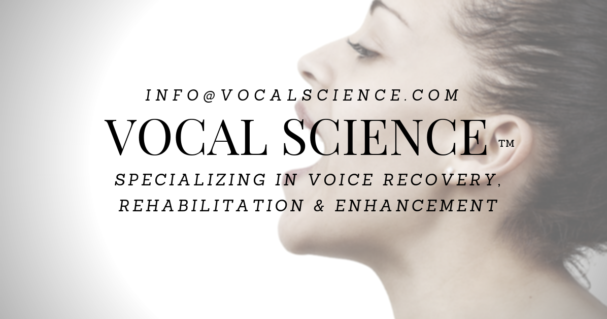 Vocal Science™... FIX YOUR VOICE, REGAIN YOUR VOICE, MAINTAIN YOUR