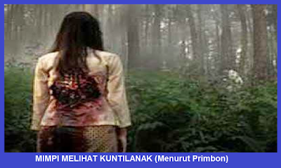 Mimpi Melihat Kuntilanak Menurut Primbon Arti Mimpi Mimpi Melihat Kuntilanak Menurut Primbon Arti Mimpi