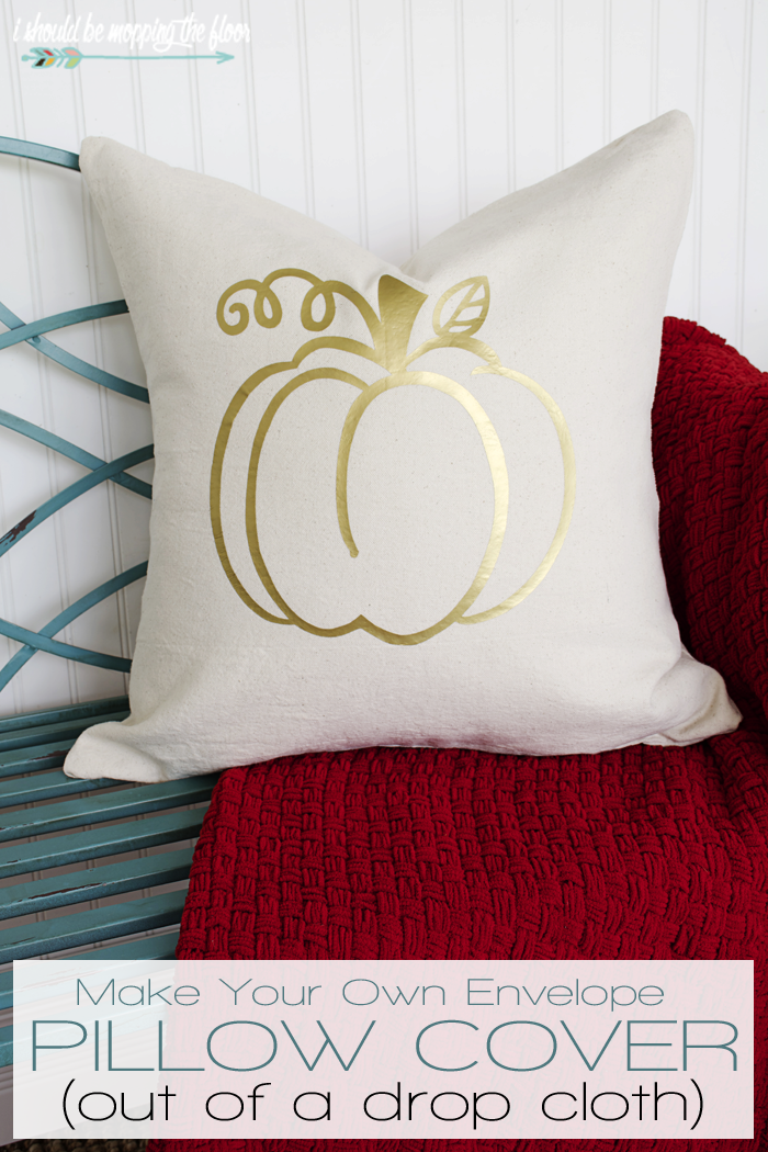 How To Make A Drop Cloth Envelope Pillow Cover I Should Be