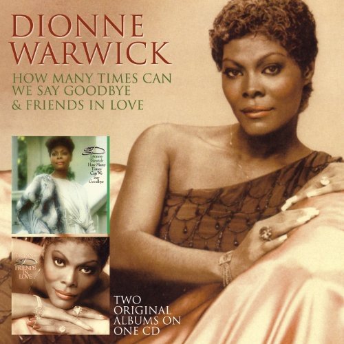 Dionne Warwick - How Many Times Can We Say Goodbye (1983)/Friends In Love (...