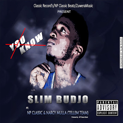 Slim Budjo Feat. NP Classic & Narcy Mulla Tellem - You Know 