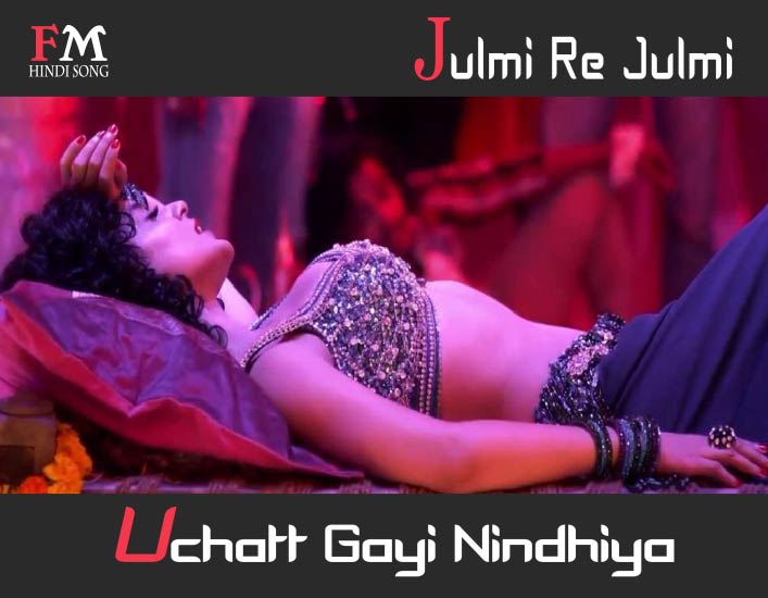 Julmi-Re-Julmi-Uchatt-Gayi-Nindhiya-Lyrics-In-Hindi-Rajjo-(2013) 