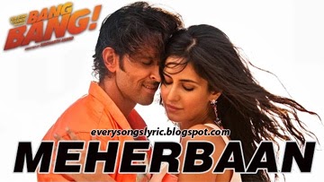 Bang Bang - Meherbaan Hindi Lyrics Sung By Ash King, Shilpa Rao, Shekhar Ravjiani