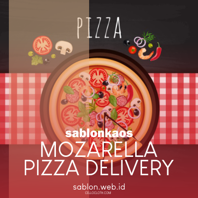 Desain & Produksi Kaos Mozarella Pizza Delivery