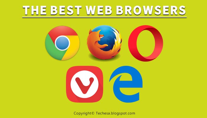 The 5 Best Web Browsers Of 2018 Fast And Secure Techesa