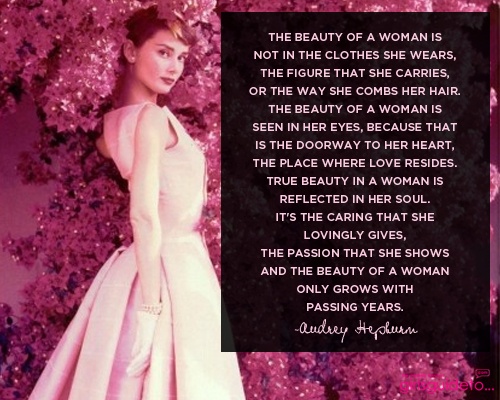 Beauty of a woman, Audrey Hepburn quotes, Audrey Hepburn, Be beautiful