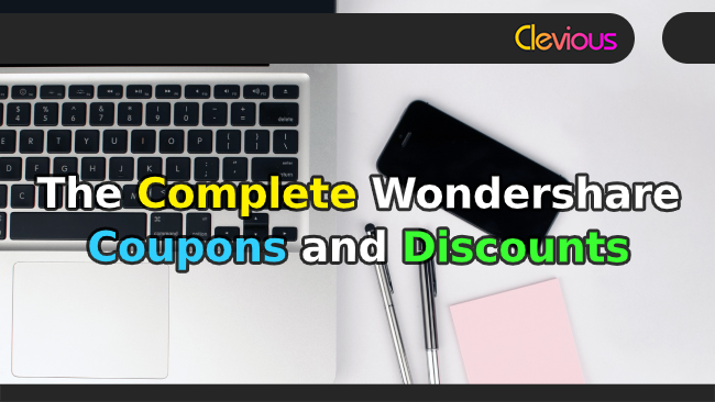 The Complete Wondershare Coupons & Discounts - Clevious Coupons