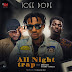 VIDEO & MP3: TCEE DOPE FT. TERRY APALA & DREMO – ALL NIGHT TRAP