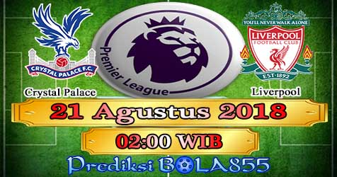 Prediksi Bola855 Crystal Palace vs Liverpool 21 Agustus 2018 Prediksi Bola855 Crystal Palace vs Liverpool 21 Agustus 2018