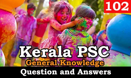 Kerala PSC General Knowledge Question and Answers - 102