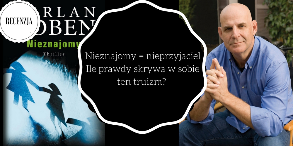 Harlan Coben - Nieznajomy #coben #recenzje #książki