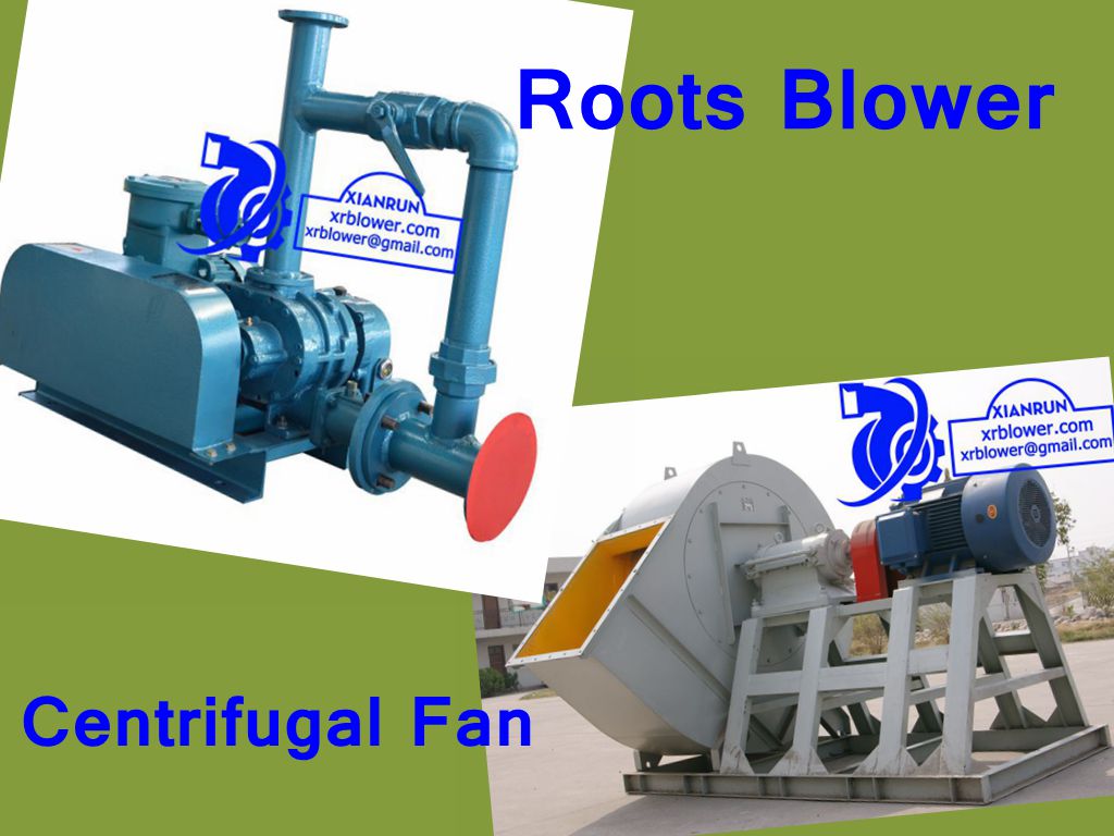 Xianrun Blower The Difference Between Roots Blower and Centrifugal Fan