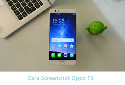 Cara Screenshot Oppo F3