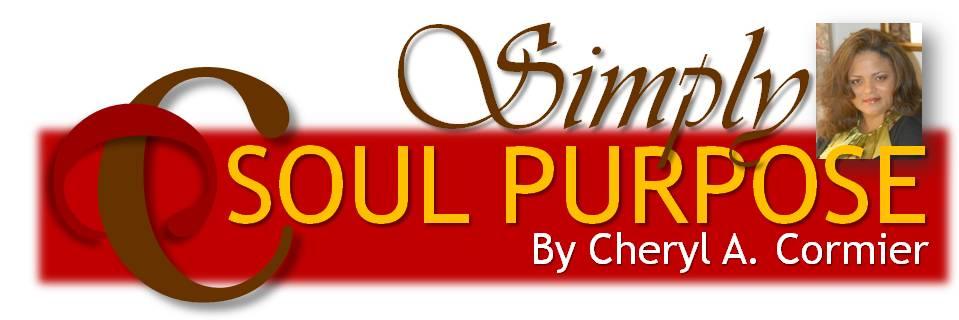 SIMPLY SOUL PURPOSE BY CHERYL A CORMIER