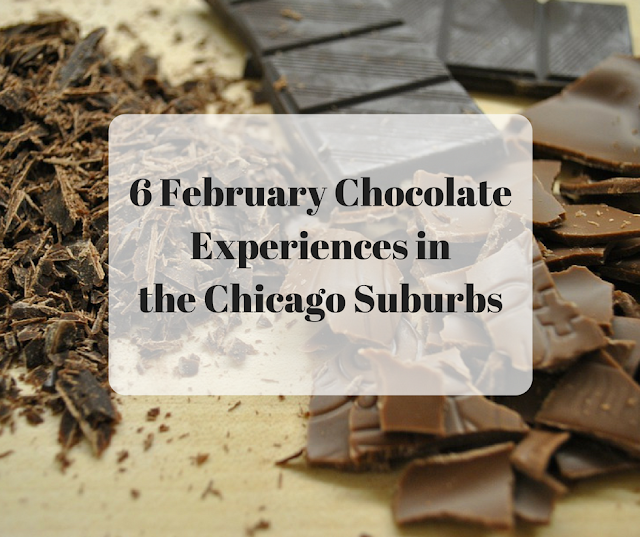 6 February Chocolate Experiences in the Chicago Suburbs