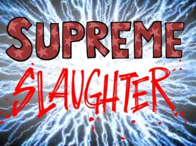 Supreme Slaughter