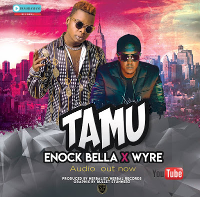 Enock Bella Ft. Wyre - Tamu Enock Bella Ft. Wyre - Tamu