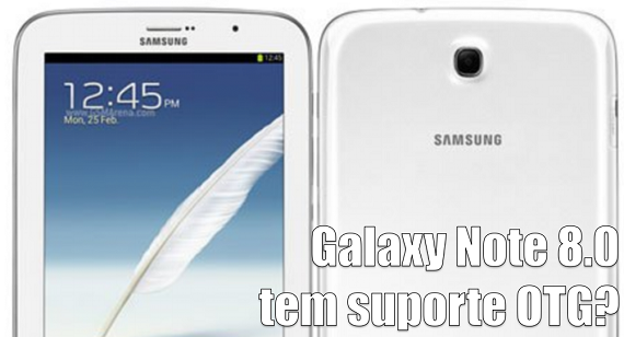 Galaxy Note 8.0 tem suporte USB OTG? Galaxy Note 8.0 tem suporte USB OTG?