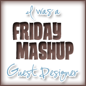 The Friday Mashup April 2012 Guest Designer