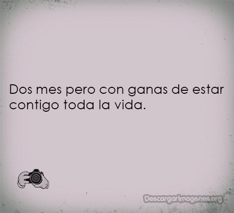 Dos meses de pareja.