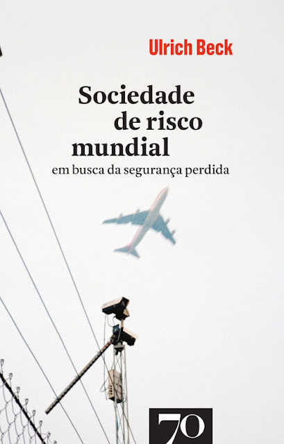 Sociedade de Risco Mundial - Em Busca da Segurança Perdida - Ulrich Beck