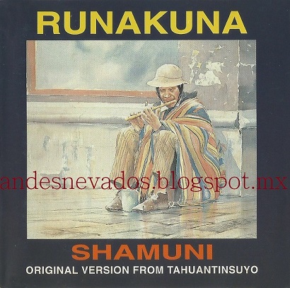 Andes donde andes y más cosas: RUNAKUNA - Shamuni