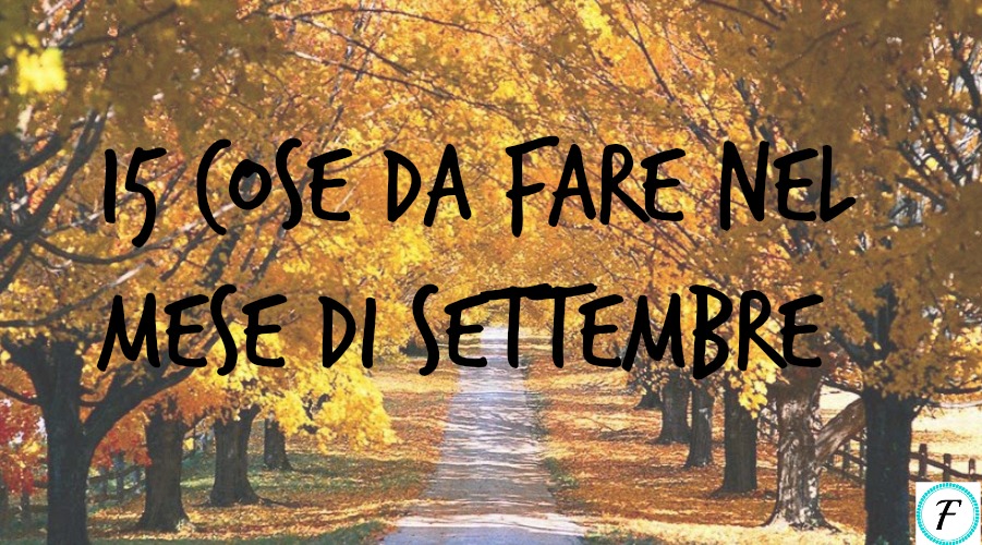 15 cose da fare nel mese di settembre! LiterallyGirls