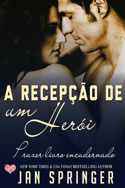 A Recepção de Um Herói - Jan Springer