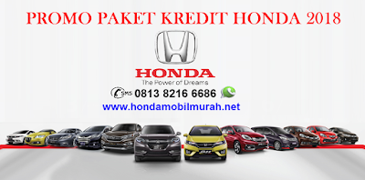 PROMO PAKET KREDIT HONDA 2018 PROMO PAKET KREDIT HONDA 2018