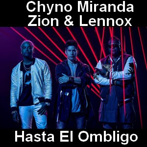 Chyno Miranda, Zion & Lennox - Hasta El Ombligo