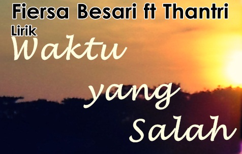Lirik Lagu Waktu Yang Salah