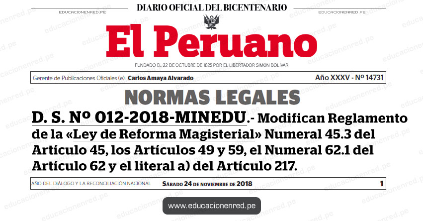D. S. Nº 012-2018-MINEDU - Modifican el numeral 45.3 del Artículo 45, los Artículos 49 y 59, el numeral 62.1 del Artículo 62 y el literal a) del Artículo 217, del Reglamento de la Ley N° 29944, Ley de Reforma Magisterial, aprobado por Decreto Supremo N° 004-2013-ED - www.minedu.gob.pe D. S. Nº 012-2018-MINEDU - Modifican el numeral 45.3 del Artículo 45, los Artículos 49 y 59, el numeral 62.1 del Artículo 62 y el literal a) del Artículo 217, del Reglamento de la Ley N° 29944, Ley de Reforma Magisterial, aprobado por Decreto Supremo N° 004-2013-ED - www.minedu.gob.pe